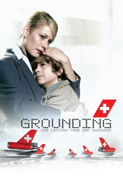 Grounding: The Last Days of Swissair (2006) Grounding: The Last Days of Swissair (2006)