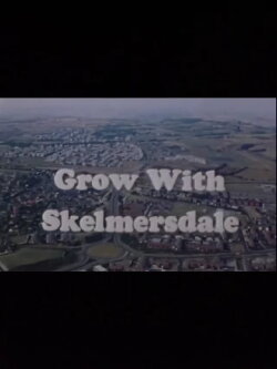 Grow With Skelmersdale (1977) Grow With Skelmersdale (1977)
