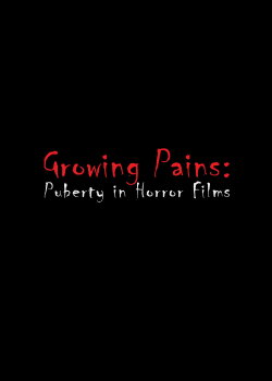 Growing Pains: Puberty in Horror Films (2014)