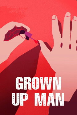 Grown Up Man (2017)