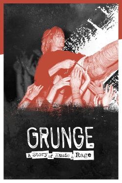 Grunge: A Story of Music and Rage (2021) Grunge: A Story of Music and Rage (2021)