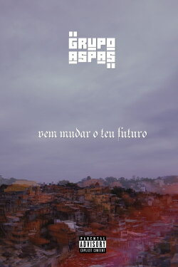 Grupo Aspas: Vem Mudar o Teu Futuro (2014) Grupo Aspas: Vem Mudar o Teu Futuro (2014)