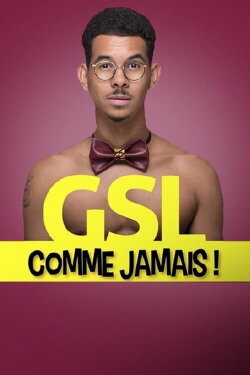 GSL comme jamais ! (2017) GSL comme jamais ! (2017)
