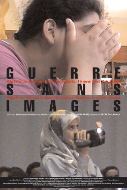 Guerre sans images - Algérie, je sais que tu sais (2002) Guerre sans images - Algérie, je sais que tu sais (2002)