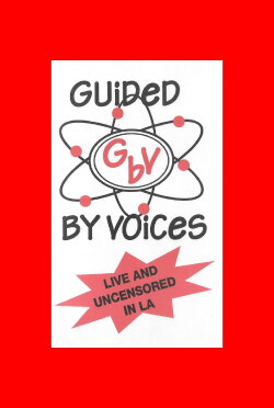 Guided By Voices: Live and Uncensored In Los Angeles (1996) Guided By Voices: Live and Uncensored In Los Angeles (1996)