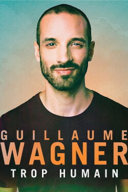 Guillaume Wagner - Trop humain (2017) Guillaume Wagner - Trop humain (2017)