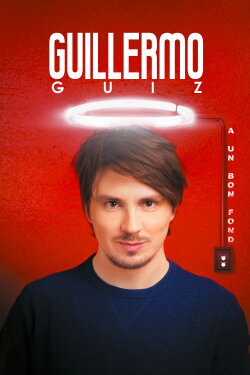 Guillermo Guiz a un bon fond (2019) Guillermo Guiz a un bon fond (2019)