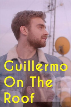 Guillermo on the Roof (2018) Guillermo on the Roof (2018)