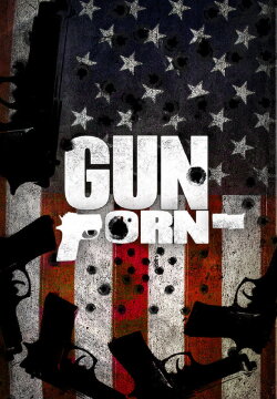 Gun Porn (2013) Gun Porn (2013)