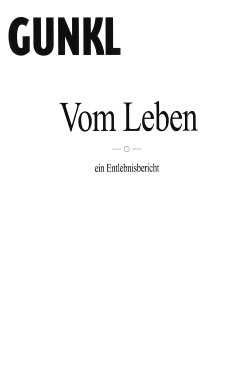 Gunkl: Vom Leben - ein Entlebnisbericht (2004) Gunkl: Vom Leben - ein Entlebnisbericht (2004)