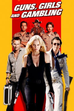 Guns, Girls and Gambling (2012) Guns, Girls and Gambling (2012)
