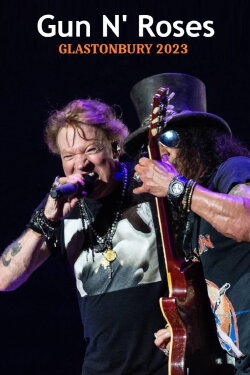 Guns N’ Roses - Glastonbury 2023 (2023) Guns N’ Roses - Glastonbury 2023 (2023)