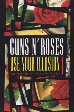 Guns N' Roses: Use Your Illusion World Tour – 1992 in Tokyo I (1992) Guns N' Roses: Use Your Illusion World Tour – 1992 in Tokyo I (1992)