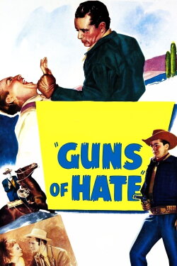Guns of Hate (1948) Guns of Hate (1948)