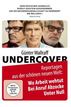 Günter Wallraff Undercover: Wo Arbeit weh tut (2008) Günter Wallraff Undercover: Wo Arbeit weh tut (2008)