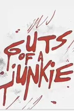 Guts of a Junkie (2023) Guts of a Junkie (2023)
