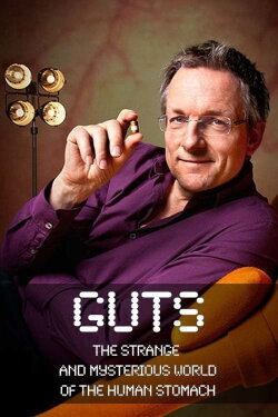 Guts: The Strange and Mysterious World of the Human Stomach (2012) Guts: The Strange and Mysterious World of the Human Stomach (2012)