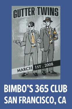 Gutter Twins: Live At Bimbo's 365 Club, San Francisco, CA 2008-03-01 (2008) Gutter Twins: Live At Bimbo's 365 Club, San Francisco, CA 2008-03-01 (2008)