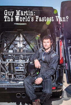 Guy Martin: The World's Fastest Van? (2018)