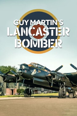 Guy Martin's Lancaster Bomber (2021) Guy Martin's Lancaster Bomber (2021)
