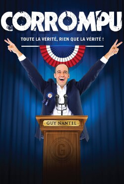 Guy Nantel: Corrompu (2016)