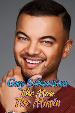 Guy Sebastian: The Man the Music (2020) Guy Sebastian: The Man the Music (2020)