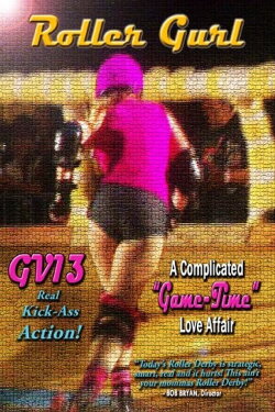 GV13 Roller Gurl:A Complicated Game-Time Love Affair (2012) GV13 Roller Gurl:A Complicated Game-Time Love Affair (2012)