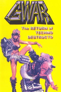 GWAR: The Return of Techno-Destructo (1996) GWAR: The Return of Techno-Destructo (1996)
