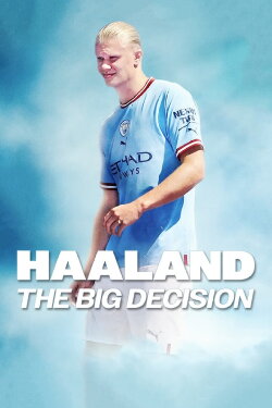 Haaland: The Big Decision (2022) Haaland: The Big Decision (2022)