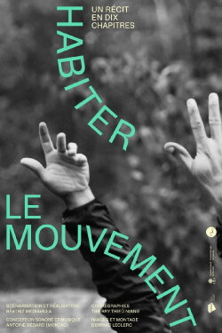 Habiter le mouvement (un récit en 10 chapitres) (2019) Habiter le mouvement (un récit en 10 chapitres) (2019)