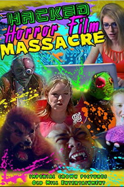 Hacked Horror Film Massacre (2017) Hacked Horror Film Massacre (2017)