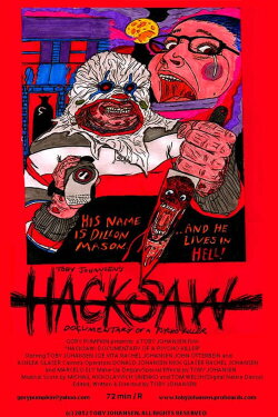 Hacksaw: Documentary of a Psycho Killer (2012) Hacksaw: Documentary of a Psycho Killer (2012)