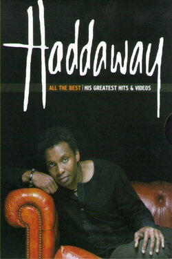 Haddaway – All The Best His Greatest Hits & Videos (2009)