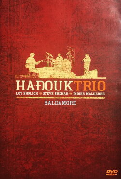 Hadouk Trio : Baldamore - Live at Cabaret Sauvages (2007) Hadouk Trio : Baldamore - Live at Cabaret Sauvages (2007)