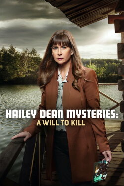 Hailey Dean Mysteries: A Will to Kill (2018) Hailey Dean Mysteries: A Will to Kill (2018)