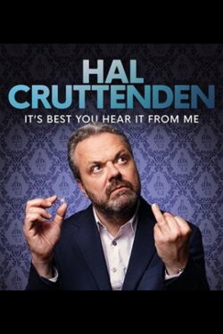 Hal Cruttenden: It's Best You Hear It From Me (2022) Hal Cruttenden: It's Best You Hear It From Me (2022)