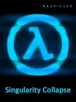 Half-Life: Singularity Collapse (2011)