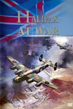 Halifax At War: Story of a Bomber (2005) Halifax At War: Story of a Bomber (2005)
