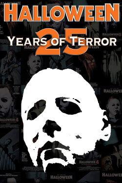 Halloween: 25 Years of Terror (2006) Halloween: 25 Years of Terror (2006)