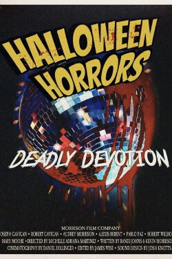 Halloween Horrors: Deadly Devotion (2024) Halloween Horrors: Deadly Devotion (2024)