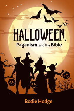 Halloween, Paganism, and the Bible (2016) Halloween, Paganism, and the Bible (2016)
