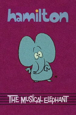 Hamilton the Musical Elephant (1961) Hamilton the Musical Elephant (1961)