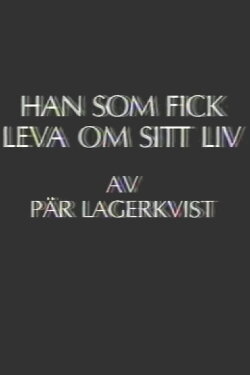 Han som fick leva om sitt liv (1987) Han som fick leva om sitt liv (1987)