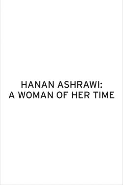 Hanan Ashrawi: A Woman of Her Time (1995) Hanan Ashrawi: A Woman of Her Time (1995)