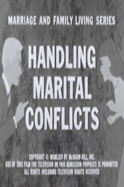 Handling Marital Conflicts (1964) Handling Marital Conflicts (1964)