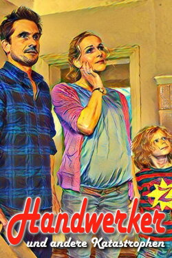 Handwerker und andere Katastrophen (2016) Handwerker und andere Katastrophen (2016)