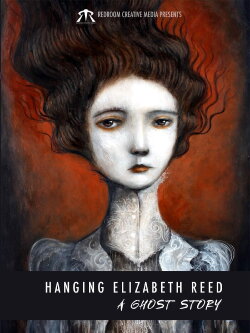 Hanging Elizabeth Reed: A Ghost Story (2020) Hanging Elizabeth Reed: A Ghost Story (2020)