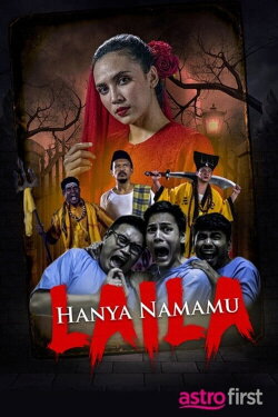 Hanya Namamu Laila (2021) Hanya Namamu Laila (2021)