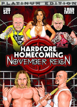 Hardcore Homecoming: November Reign (2005) Hardcore Homecoming: November Reign (2005)