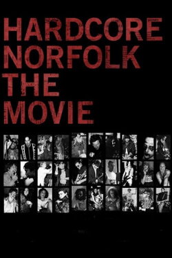 Hardcore Norfolk: A Story of Rock ‘n’ Roll Survival (2011) Hardcore Norfolk: A Story of Rock ‘n’ Roll Survival (2011)